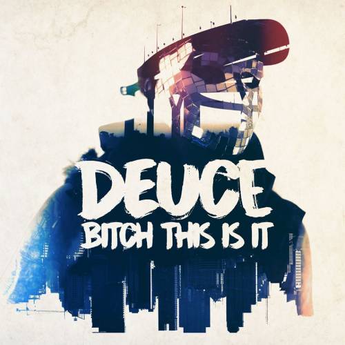 Deuce (USA-2) : Bitch This Is It